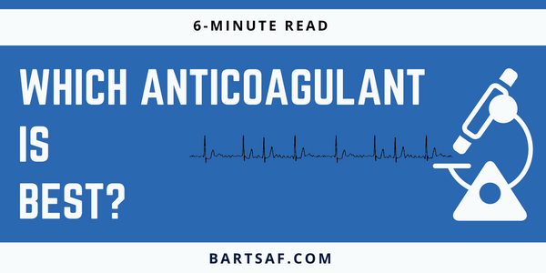 Which anticoagulant is best?