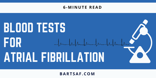 Blood Tests for Atrial Fibrillation